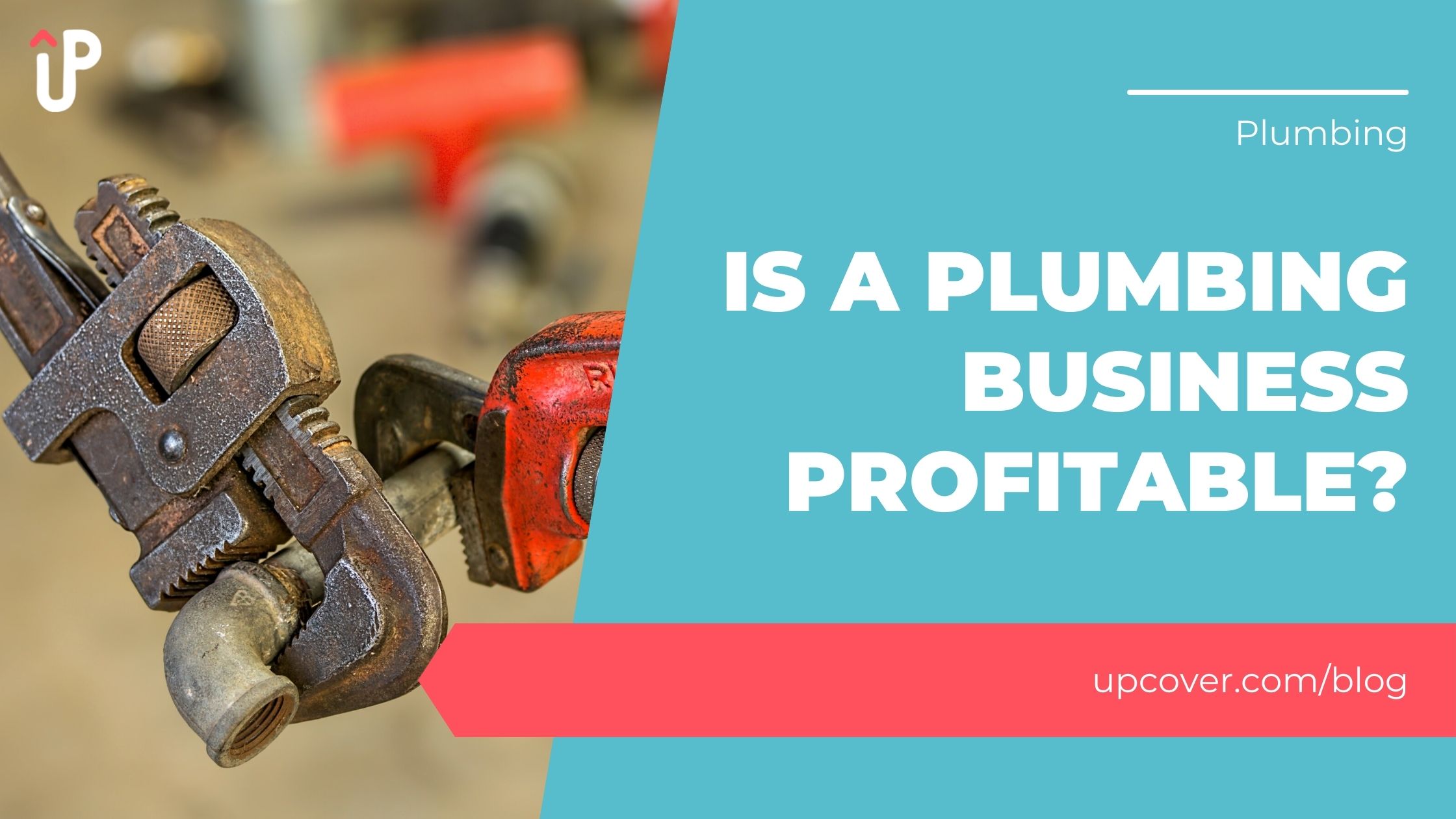Is A Plumbing Business Profitable? upcover Blog